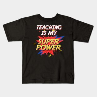 Teaching Is My Super Power Kids T-Shirt